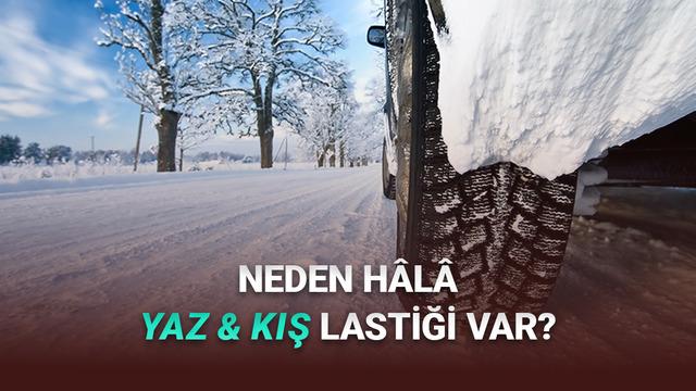 Dört Mevsim Lastiği Varken Neden Hâlâ Yaz ve Kış Lastikleri Var?