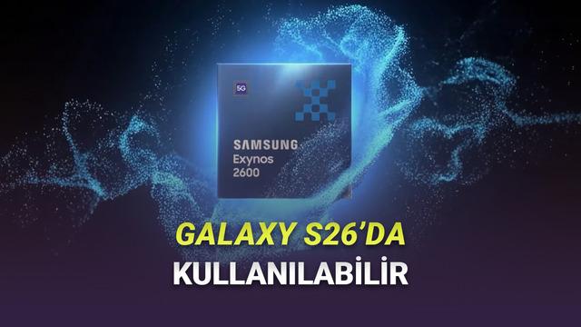 Samsung, Dünyanın Birinci 2 nm İşlemcisi Exynos 2600’ü Tanıttı: Galaxy S26’da Kullanılabilir!