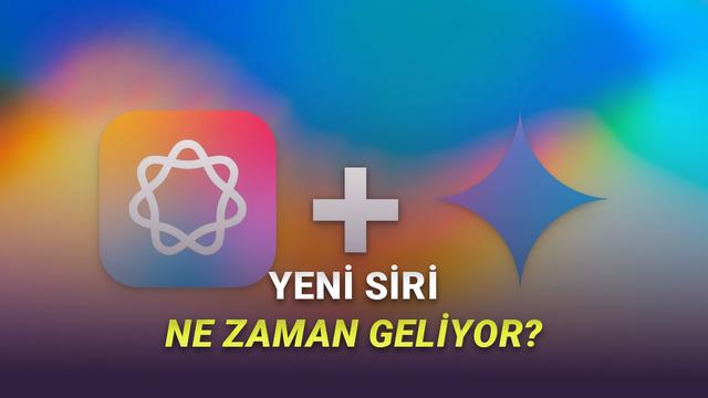 Gemini Takviyeli Yeni Siri Ne Vakit Çıkacak? İşte Tanıtılacağı ve Kullanıma Sunulacağı Tarih