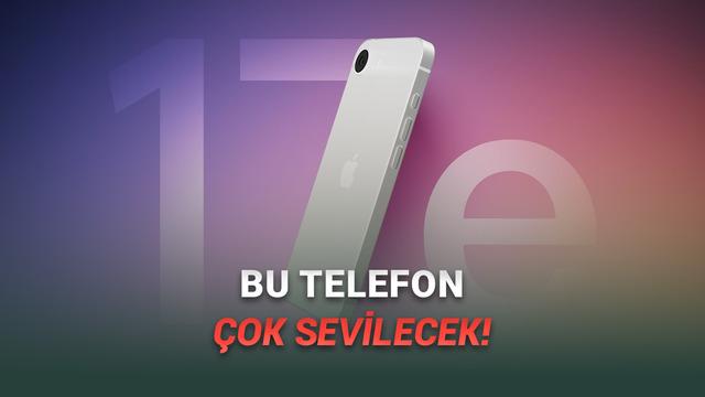 iPhone 17e’nin Kimi Özellikleri Aşikâr Oldu: Apple, Bir Zamanı Resmen Kapatacak!