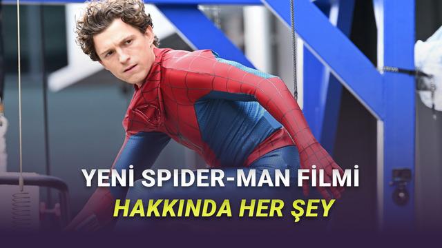 Marvel Geri Dönüyor! Spider-Man Brand New Day Sineması Hakkında Bilmeniz Gereken Her Şey