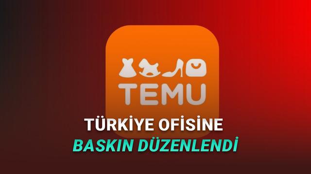 Temu’nun Türkiye Ofisine Baskın Düzenlendi! Bilgisayarlara El Konuldu