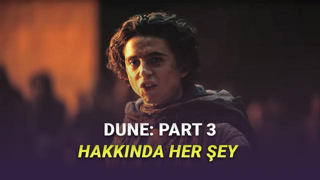 Yılın En Çok Beklenen Sinemalarından Olan Dune 3 Hakkında Bilmeniz Gereken Her Şey