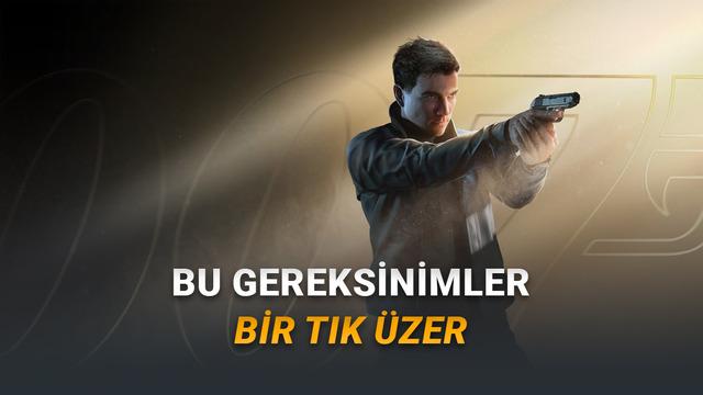 Yılın Merakla Beklenen Oyunlarından 007 First Light’ın Sistem İhtiyaçları Açıklandı (Vay ki Ne Vay…)