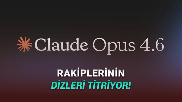 Anthropic, 1 Milyon Token Kapasitesi ve Devrimsel Özellikler Sunan Yapay Zekâ Modeli Claude Opus 4.6’yı Tanıttı!