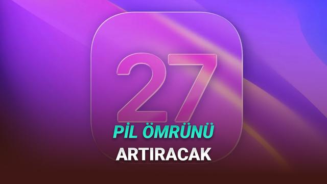 iOS 27, Eski Bir iPhone’unuz Olsa Bile Pil Ömrünü Artıracak!