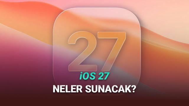 iOS 27 ile iPhone Kullanıcılarına Gelecek 4 Yeni Özellik