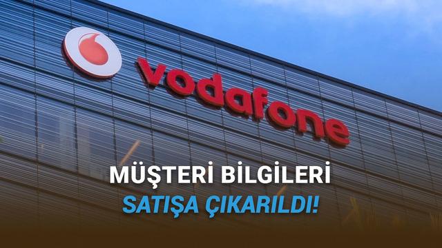 Vodafone, Konut İnterneti Verdiği Müşterilerinin Bilgilerini Kaptırdı: İşte Bilanço!