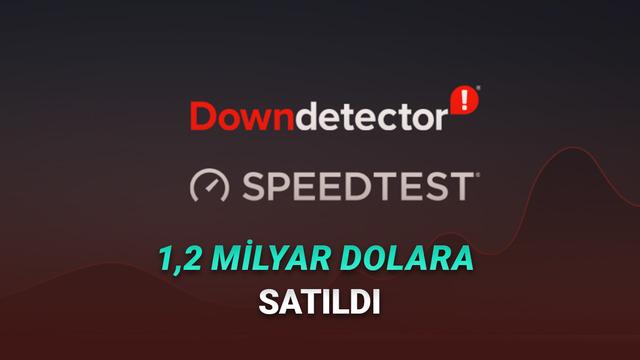 Hepimizin En Az Bir Sefer Kullandığı Downdetector ve Speedtest Satıldı!