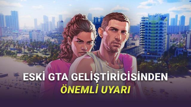 Eski GTA Geliştiricisinden GTA 6’ya Yönelik “Fragman Uyarısı” Geldi