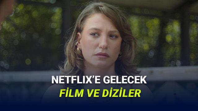 Mayıs 2026: Netflix’e Eklenecek Sinema ve Diziler Açıklandı