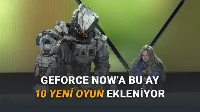 [Nisan 2026] GeForce NOW’a Eklenecek Yeni Oyunlar Açıklandı