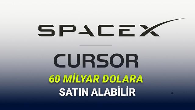 SpaceX, Dünyanın En Tanınan Yapay Zekâ Kodlama Araçlarından Cursor ile Muahedeye Gitti: 60 Milyar Dolara Satın Alma Opsiyonu Var!
