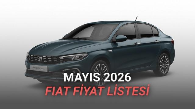 Mayıs 2026 Fiat Fiyat Listesi Açıklandı: Egea Fiyatı 1,5 Milyon TL’yi Geçti