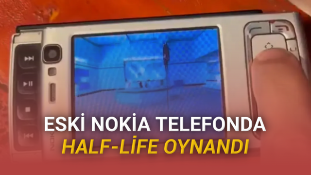 Efsane Telefon Nokia N95’de Özgün Half-Life Oyunu Açıldı