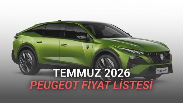 Temmuz 2026 Peugeot Fiyat Listesi Açıklandı: Yeni 408’de 250 Bin TL İndirim Var!
